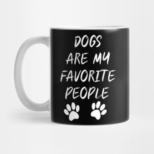 Dogs Are My Favorite People Mug